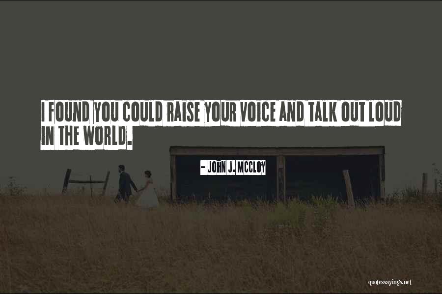 Raise Your Voice Quotes By John J. McCloy