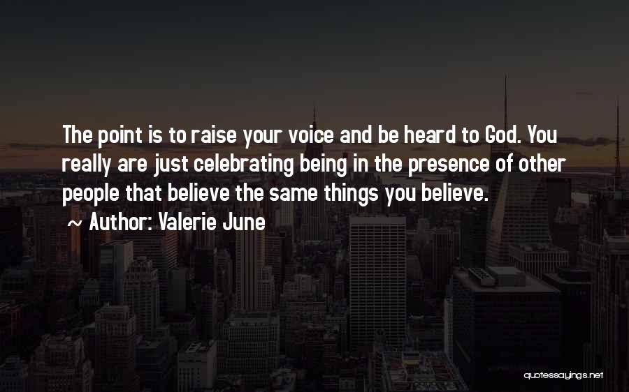 Raise Your Voice Quotes By Valerie June