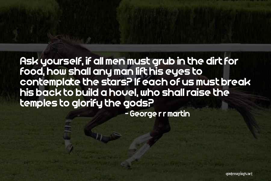 Raise Yourself Quotes By George R R Martin Raise Yourself Quotes By George R R Martin
