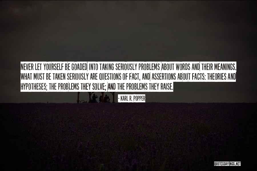 Raise Yourself Quotes By Karl R. Popper Raise Yourself Quotes By Karl R. Popper