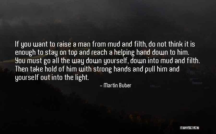 Raise Yourself Quotes By Martin Buber Raise Yourself Quotes By Martin Buber