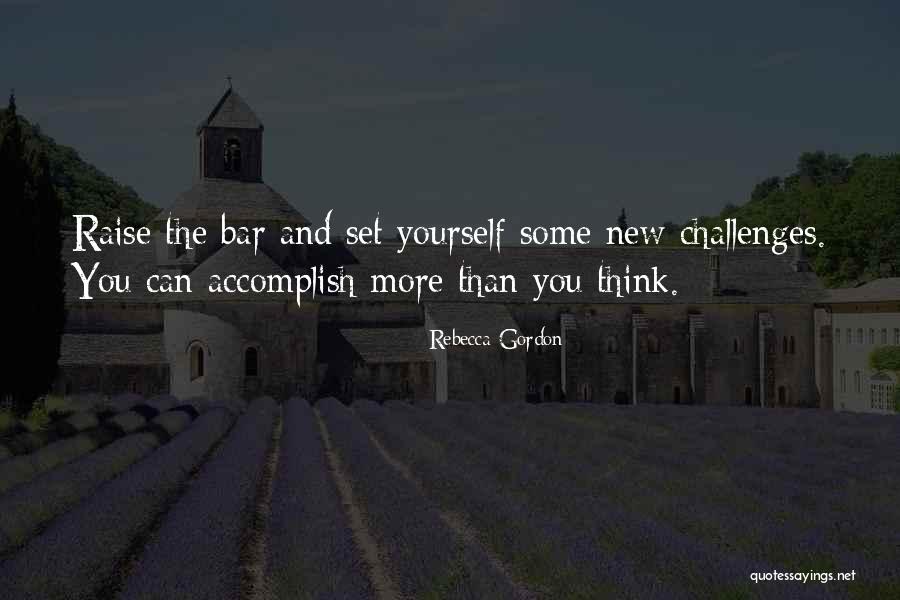 Raise Yourself Quotes By Rebecca Gordon Raise Yourself Quotes By Rebecca Gordon