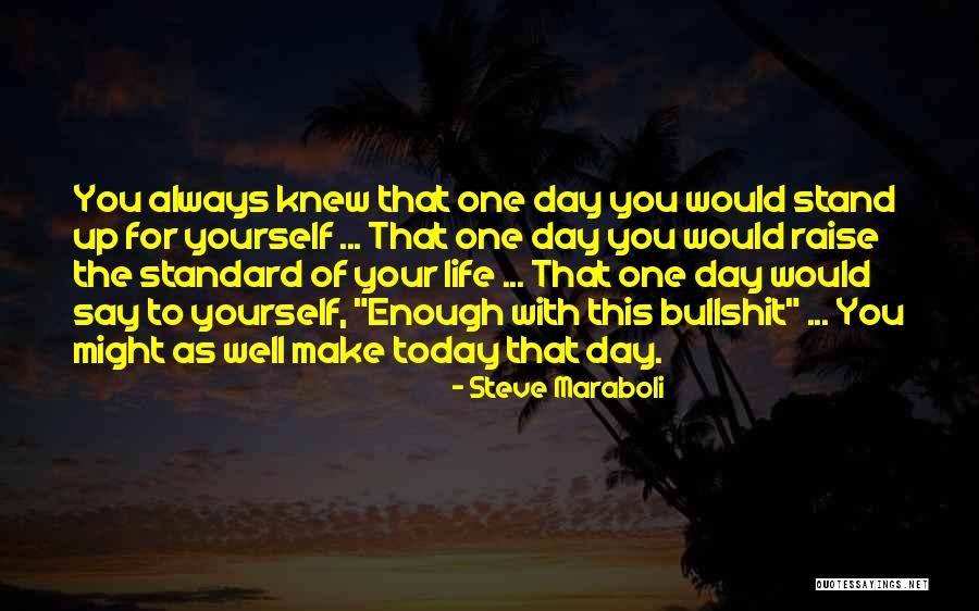 Raise Yourself Quotes By Steve Maraboli Raise Yourself Quotes By Steve Maraboli