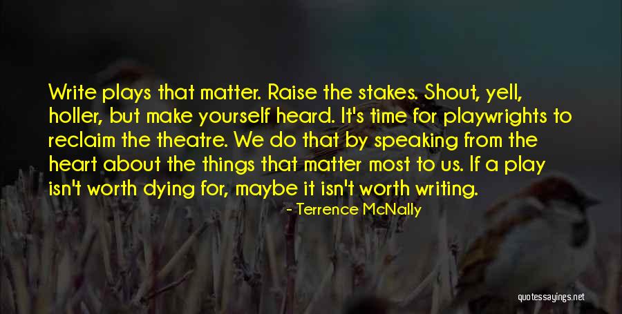 Raise Yourself Quotes By Terrence McNally Raise Yourself Quotes By Terrence McNally