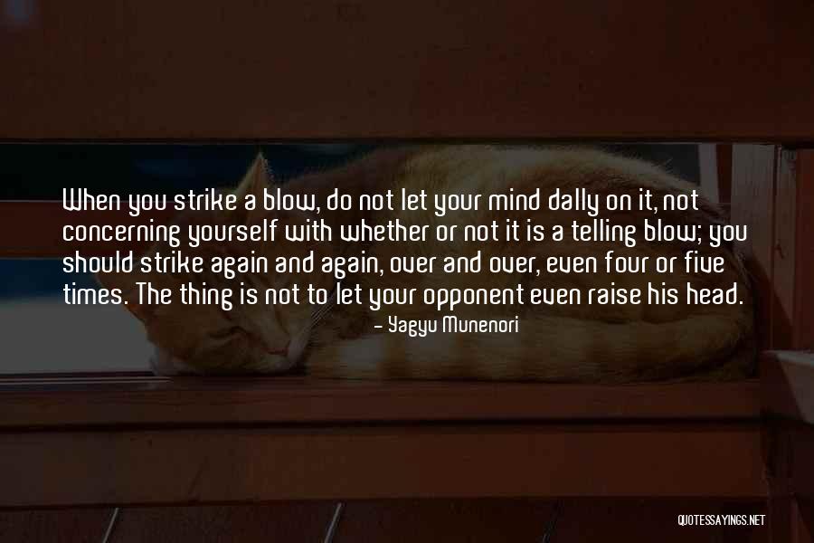 Raise Yourself Quotes By Yagyu Munenori Raise Yourself Quotes By Yagyu Munenori