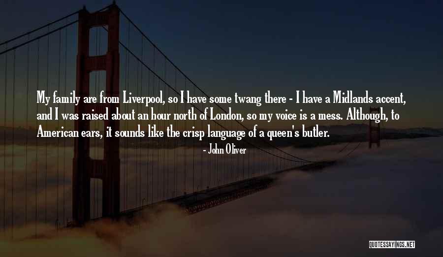Raised By A Queen Quotes By John Oliver Raised By A Queen Quotes By John Oliver