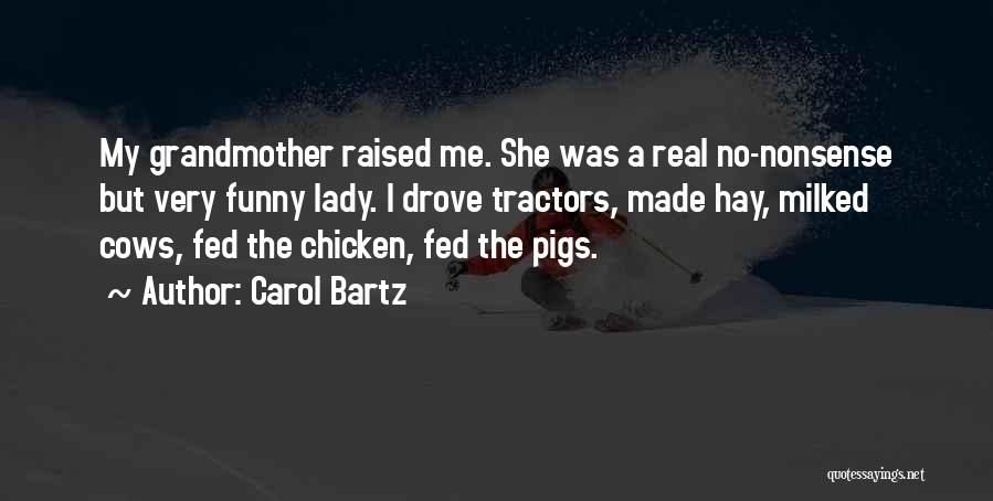 Raised By Grandmother Quotes By Carol Bartz