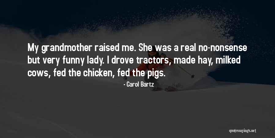 Raised By Grandmother Quotes By Carol Bartz