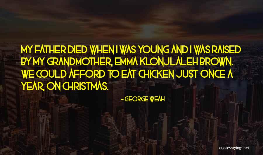 Raised By Grandmother Quotes By George Weah