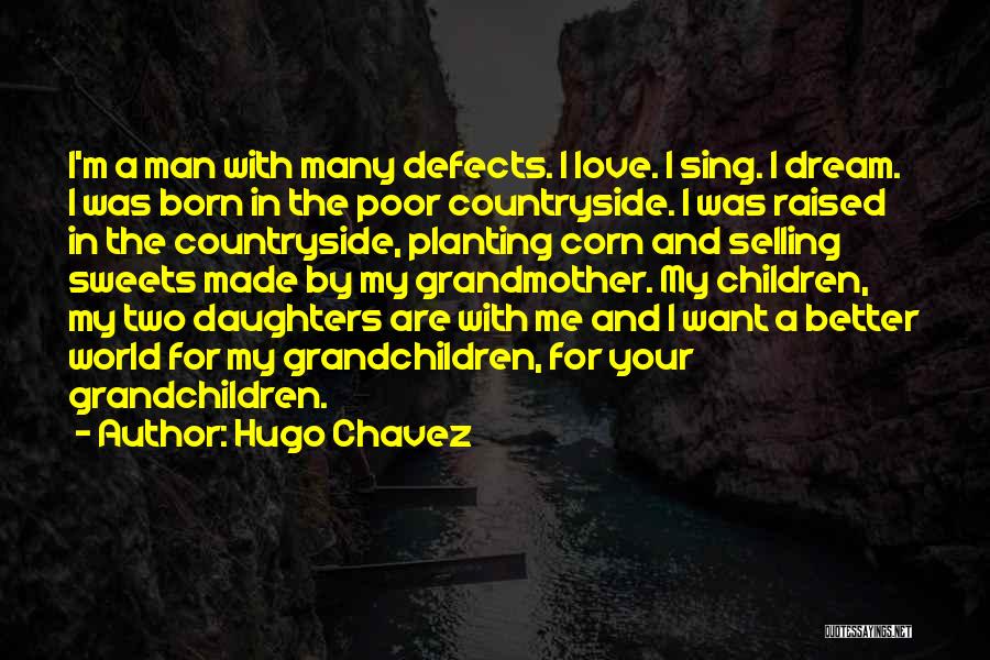 Raised By Grandmother Quotes By Hugo Chavez
