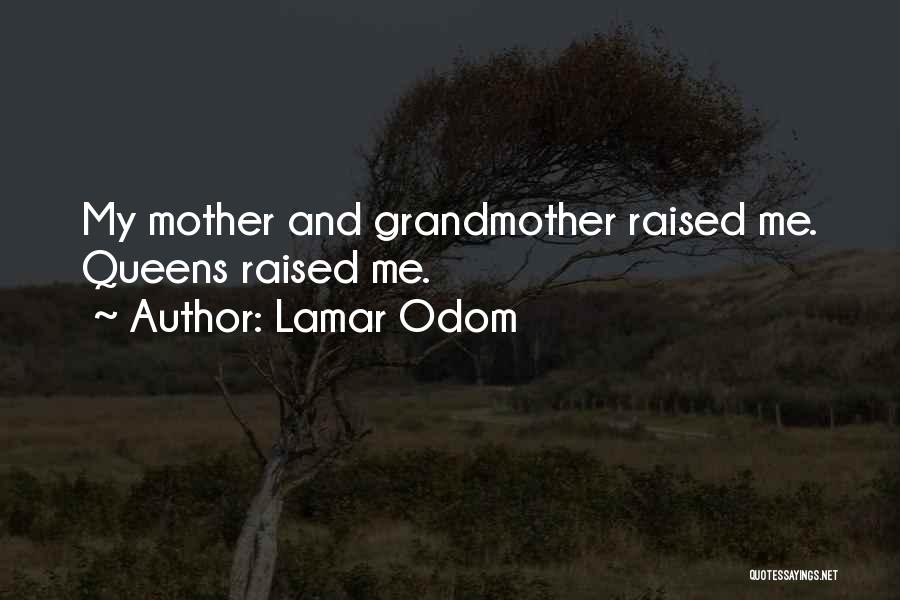 Raised By Grandmother Quotes By Lamar Odom