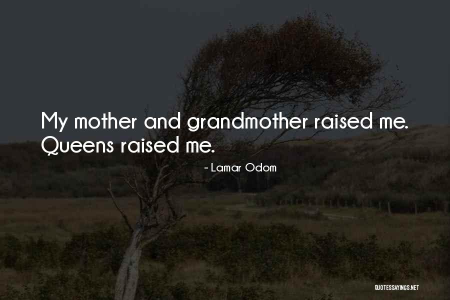 Raised By Grandmother Quotes By Lamar Odom