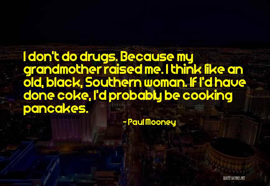 Raised By Grandmother Quotes By Paul Mooney