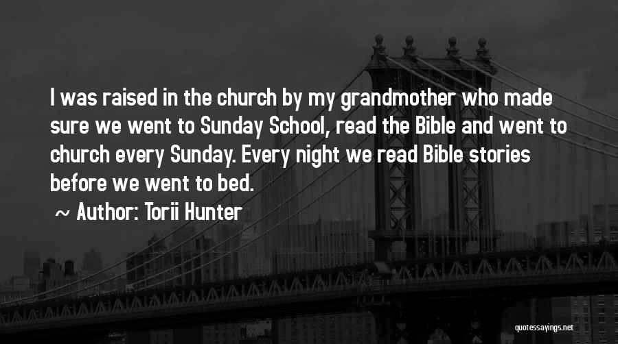 Raised By Grandmother Quotes By Torii Hunter