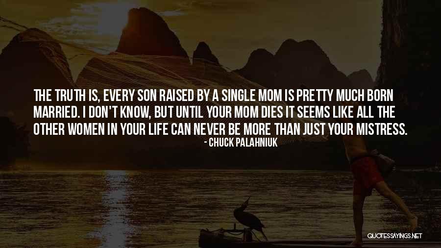 Raised By Mom Quotes By Chuck Palahniuk Raised By Mom Quotes By Chuck Palahniuk
