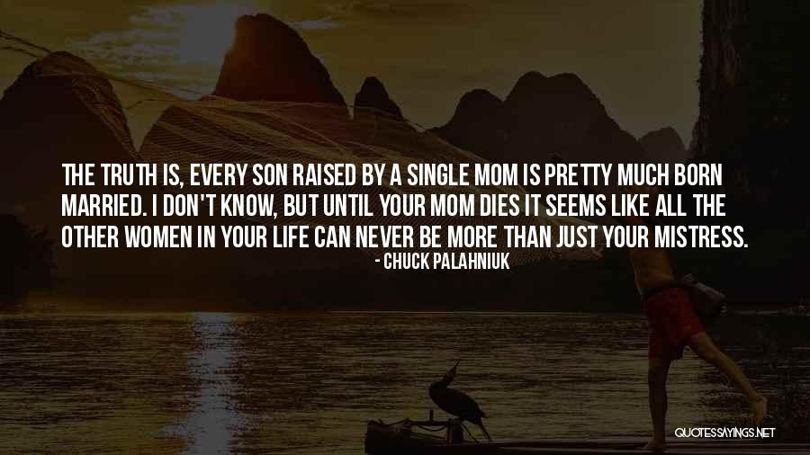 Raised By Mom Quotes By Chuck Palahniuk