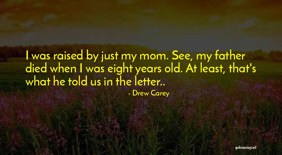 Raised By Mom Quotes By Drew Carey