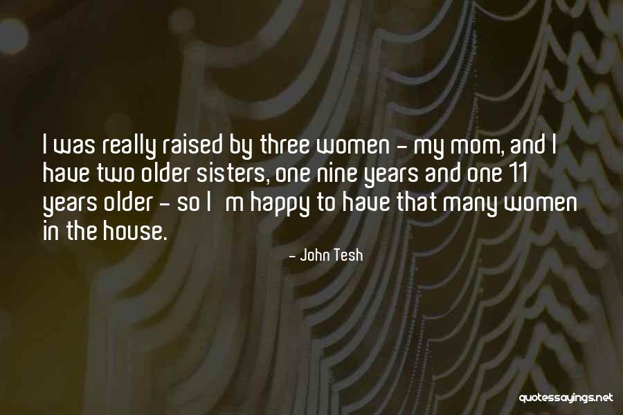 Raised By Mom Quotes By John Tesh