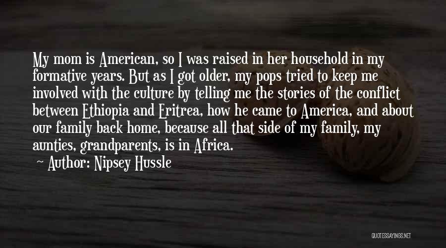 Raised By Mom Quotes By Nipsey Hussle