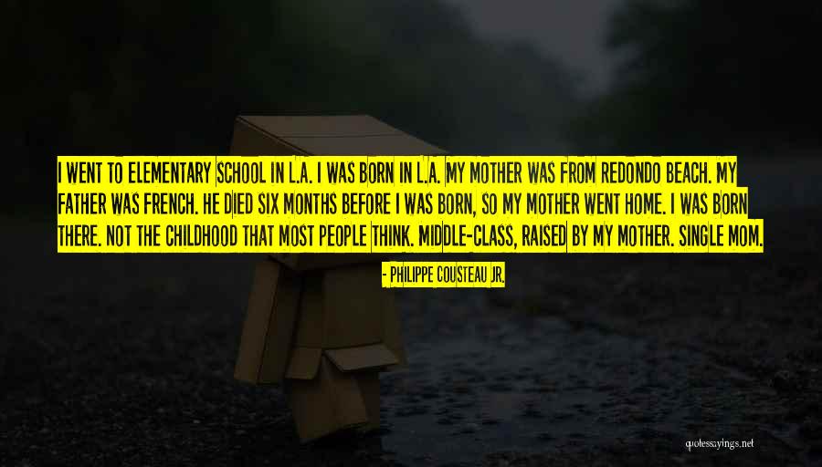 Raised By Mom Quotes By Philippe Cousteau Jr.