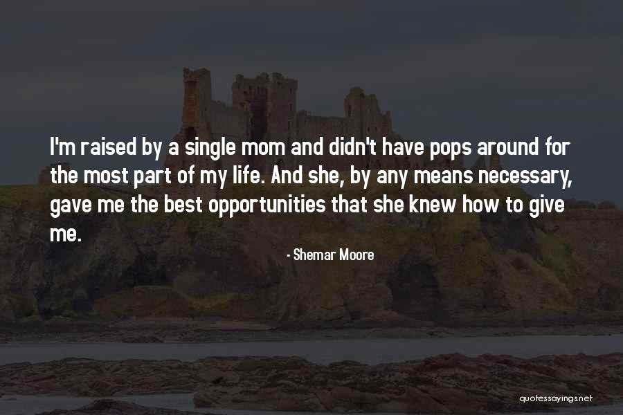 Raised By Mom Quotes By Shemar Moore