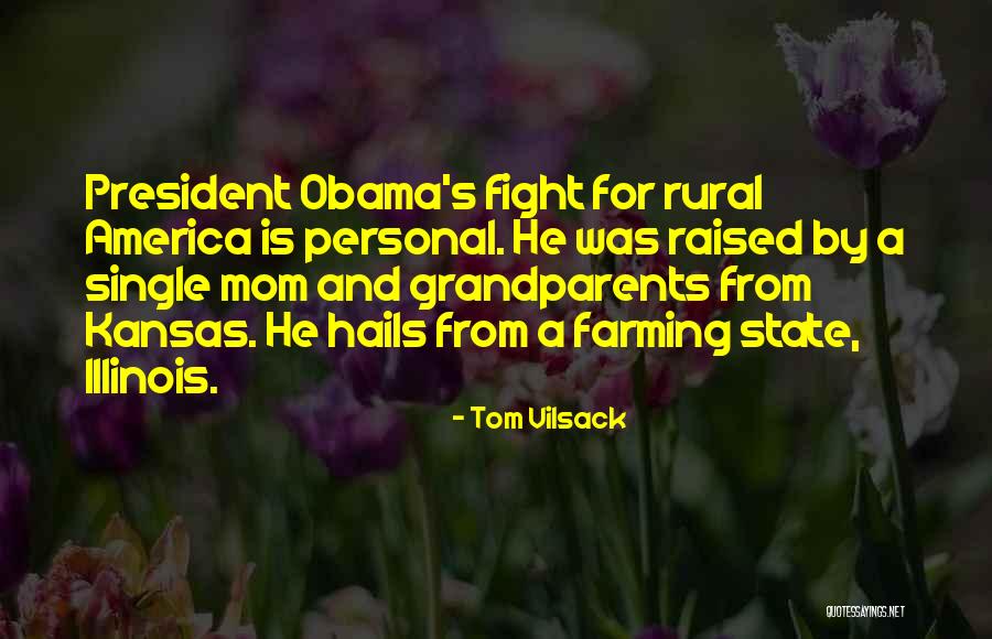Raised By Mom Quotes By Tom Vilsack Raised By Mom Quotes By Tom Vilsack
