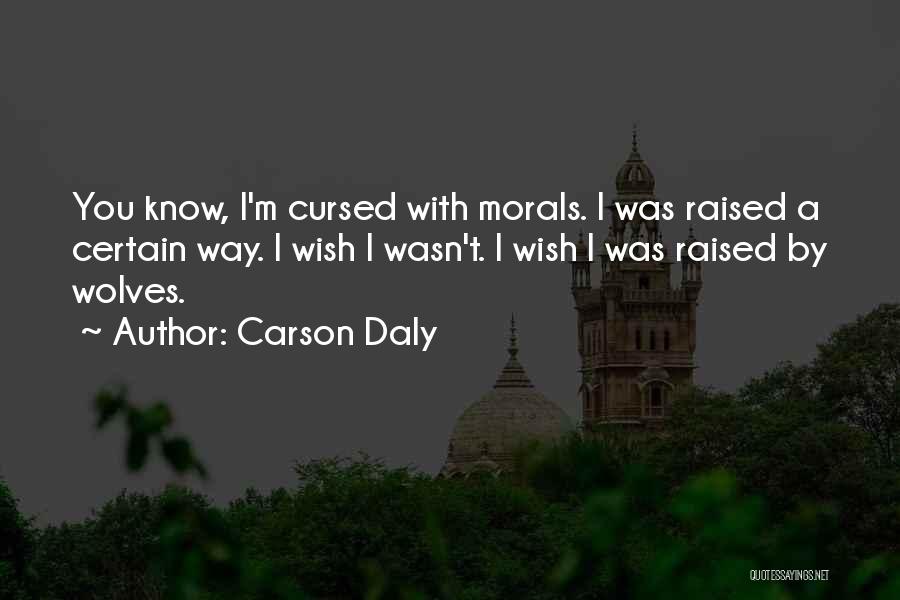 Raised By Wolves Quotes By Carson Daly