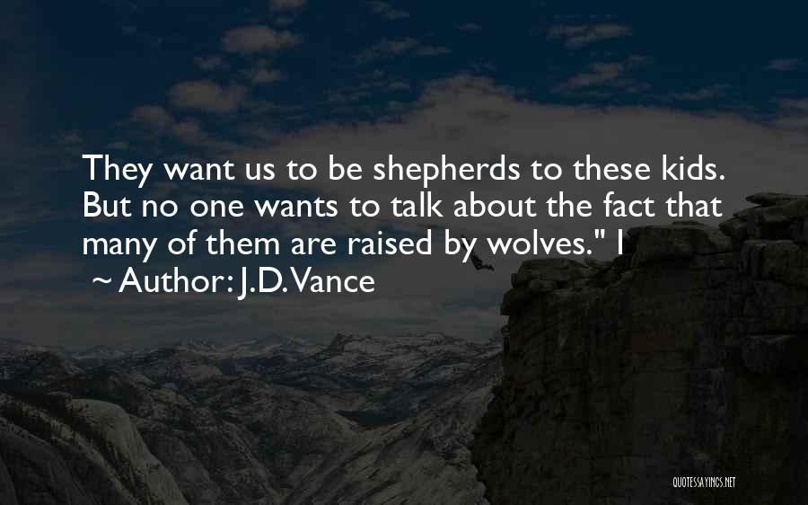 Raised By Wolves Quotes By J.D. Vance