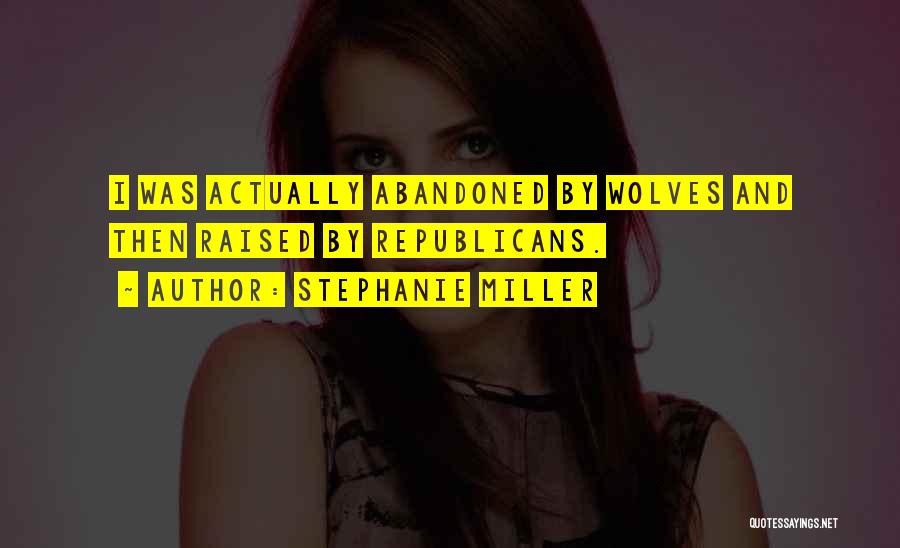 Raised By Wolves Quotes By Stephanie Miller