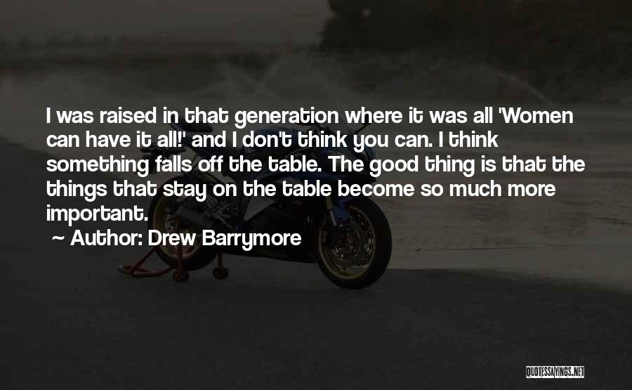 Raised Good Quotes By Drew Barrymore