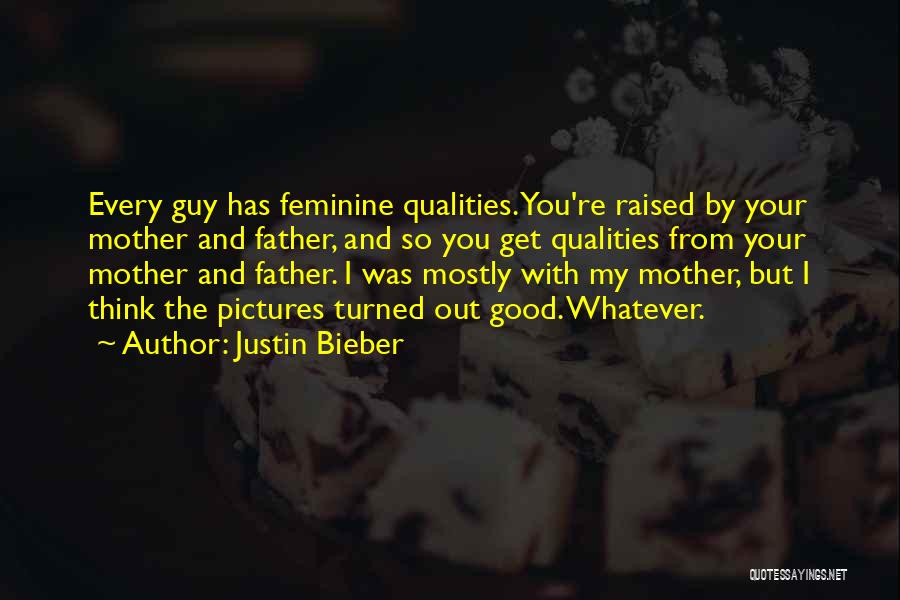 Raised Good Quotes By Justin Bieber