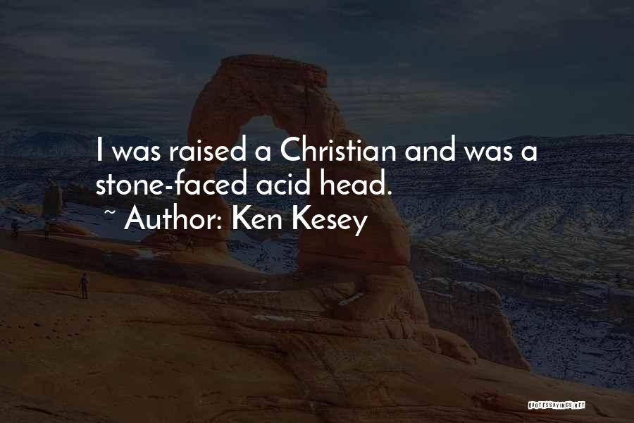 Raised Quotes By Ken Kesey