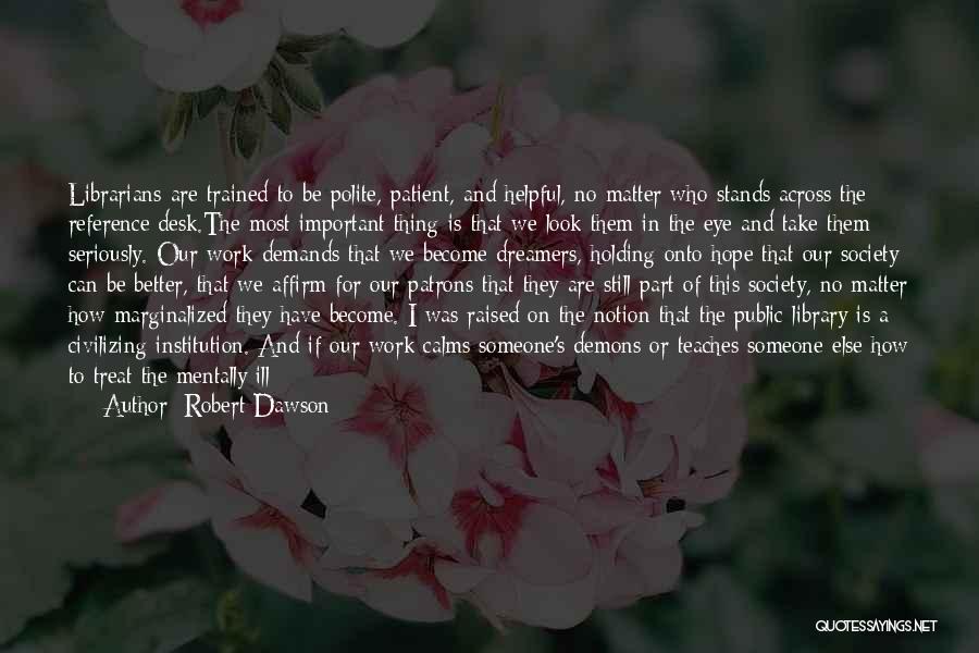 Raised With Respect Quotes By Robert Dawson