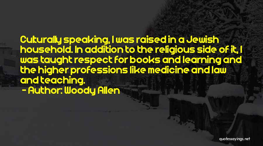 Raised With Respect Quotes By Woody Allen