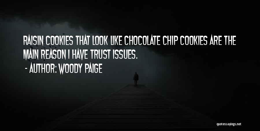 Raisin Cookies Quotes By Woody Paige