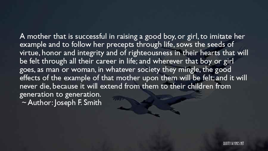 Raising A Boy To Be A Man Quotes By Joseph F. Smith