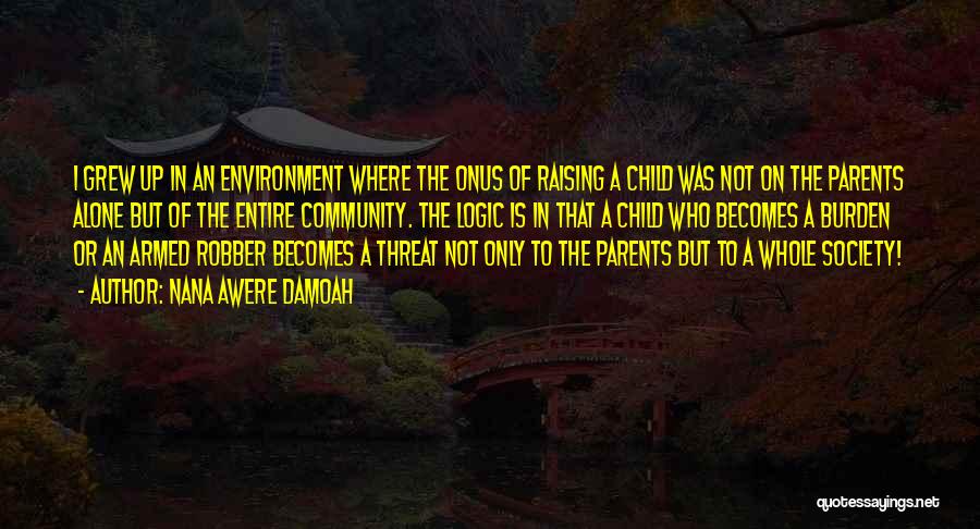Raising A Child Alone Quotes By Nana Awere Damoah