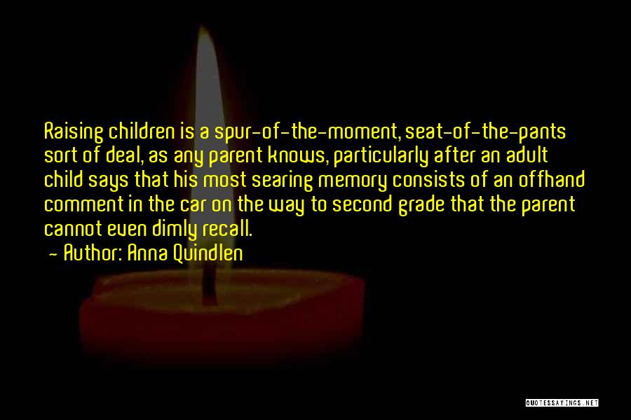 Raising A Child Quotes By Anna Quindlen