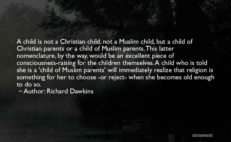 Raising A Child Quotes By Richard Dawkins