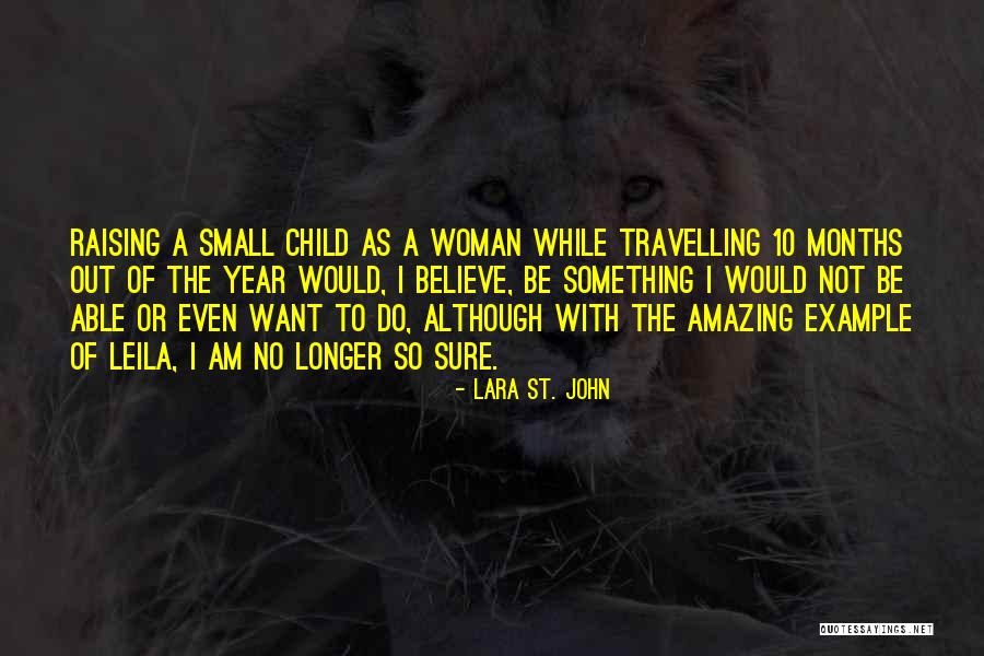 Raising A Child Thats Not Yours Quotes By Lara St. John Raising A Child Thats Not Yours Quotes By Lara St. John