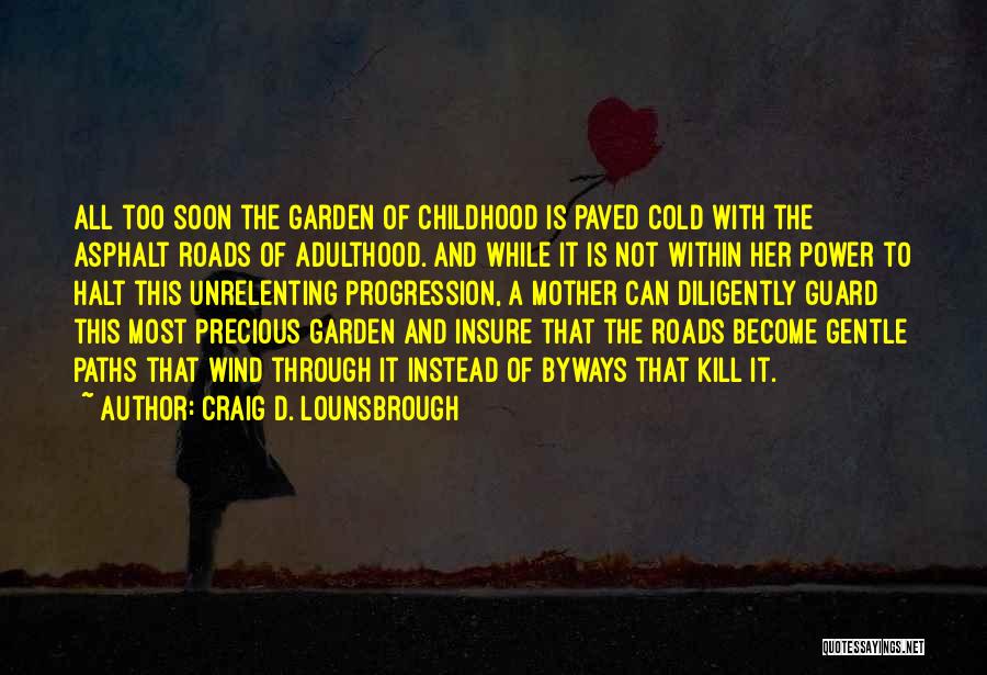 Raising A Child Without A Father Quotes By Craig D. Lounsbrough