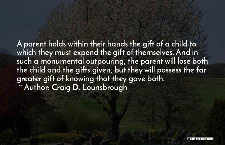 Raising A Child Without A Father Quotes By Craig D. Lounsbrough