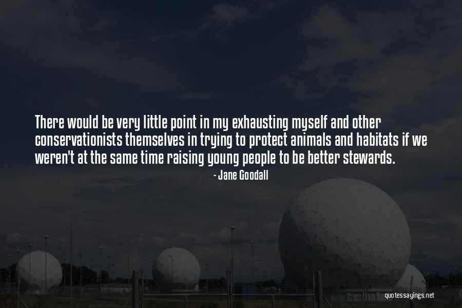Raising Animals Quotes By Jane Goodall Raising Animals Quotes By Jane Goodall