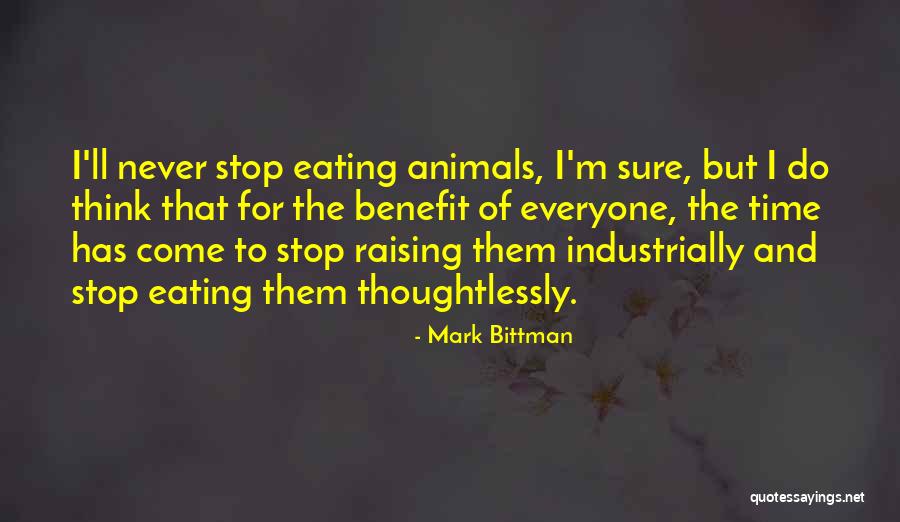 Raising Animals Quotes By Mark Bittman Raising Animals Quotes By Mark Bittman