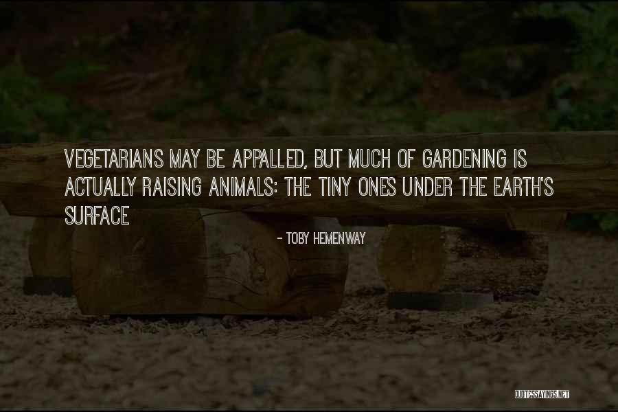 Raising Animals Quotes By Toby Hemenway Raising Animals Quotes By Toby Hemenway
