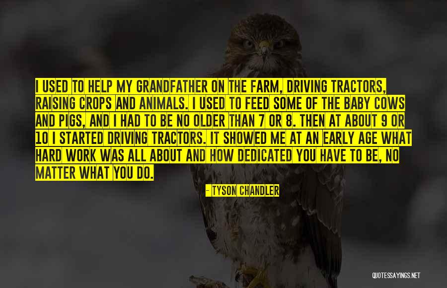 Raising Animals Quotes By Tyson Chandler Raising Animals Quotes By Tyson Chandler