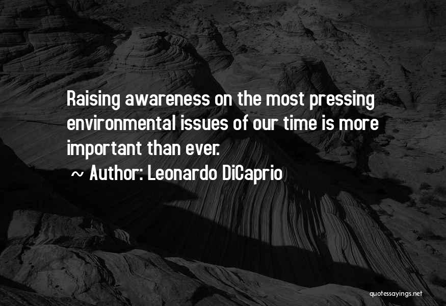 Raising Awareness Quotes By Leonardo DiCaprio