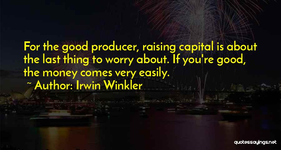 Raising Capital Quotes By Irwin Winkler
