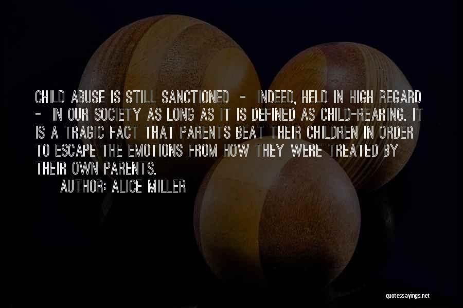 Raising Child Quotes By Alice Miller