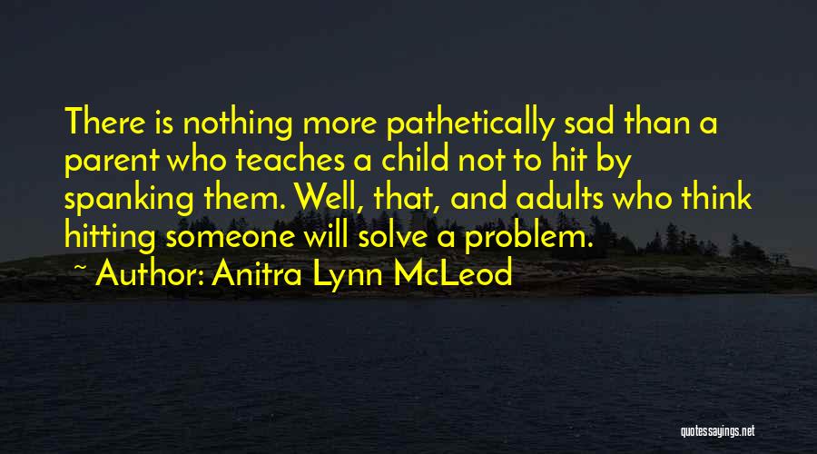 Raising Child Quotes By Anitra Lynn McLeod